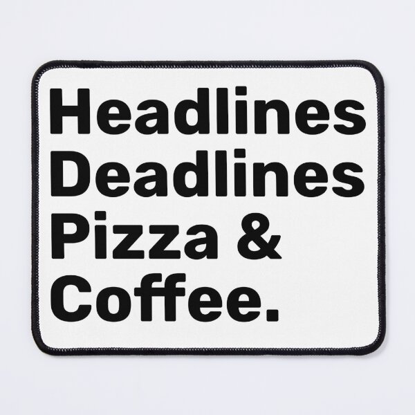 Item preview, Headlines Deadlines Pizza & Coffee | journalism  designed and sold by BopleDesigns.