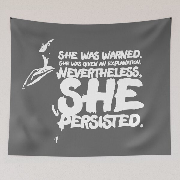 Item preview, She was warned. She was given an explanation. Nevertheless, she persisted. designed and sold by missamberw.