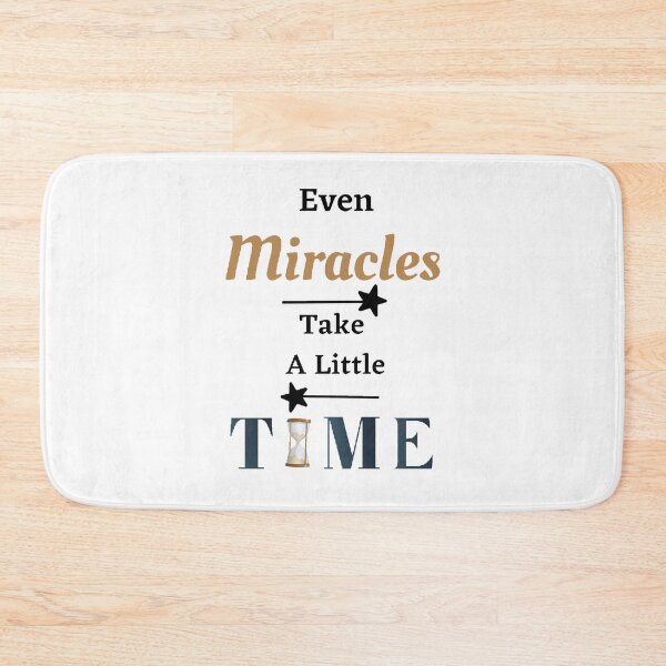 Item preview, Even Miracles take A Little Time - funny and cute T-Shirts Quotes designed and sold by Designspot2020.