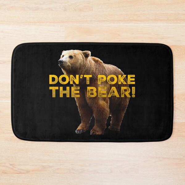 Item preview, Don't Poke the Bear! designed and sold by homesteadswag.
