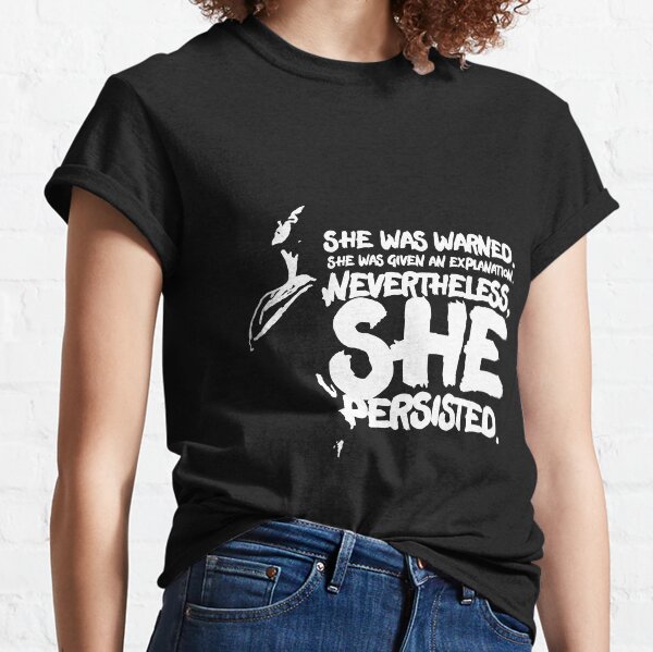 Item preview, She was warned. She was given an explanation. Nevertheless, she persisted. designed and sold by missamberw.