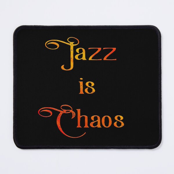 Item preview, Jazz is Chaos designed and sold by PatternTree.