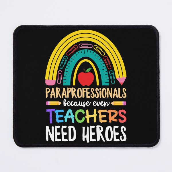 Item preview, Paraprofessionals Because Even Teachers Need Heroes - Funny School Paraprofessional Assistant Teacher designed and sold by ohmier.