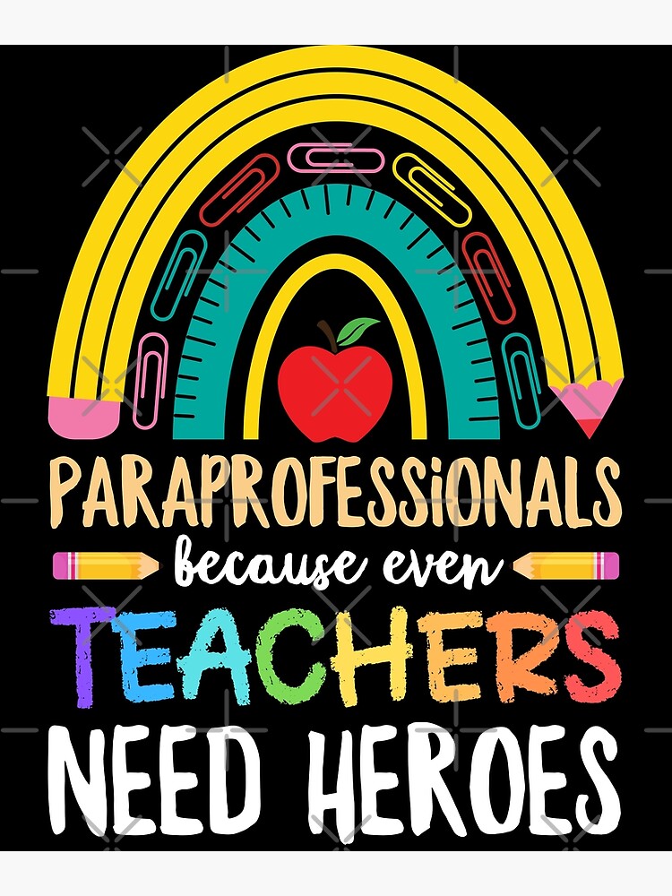 Paraprofessional Because Even Teacher Need Heroes Para Shirt Paraprofessional Because Even Teacher Need Heroes Para Shirt