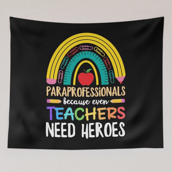 Item preview, Paraprofessionals Because Even Teachers Need Heroes - Funny School Paraprofessional Assistant Teacher designed and sold by ohmier.