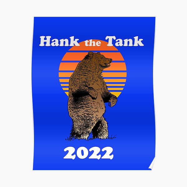 "Hank the Tank Bear 2022" Poster by penandinkdesign Redbubble