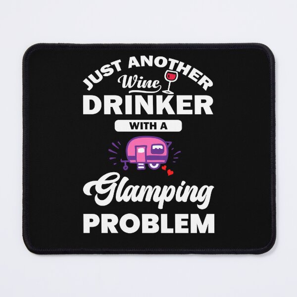 Item preview, Just Another Wine Drinker With A Glamping Problem Camping designed and sold by ZiesMerch.