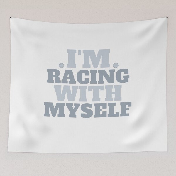 Item preview, I'm racing with myself,Funny for with myself designed and sold by amifana.