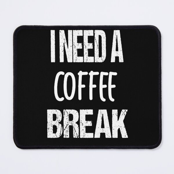 Item preview, I need a coffee break designed and sold by LEVEL UP.
