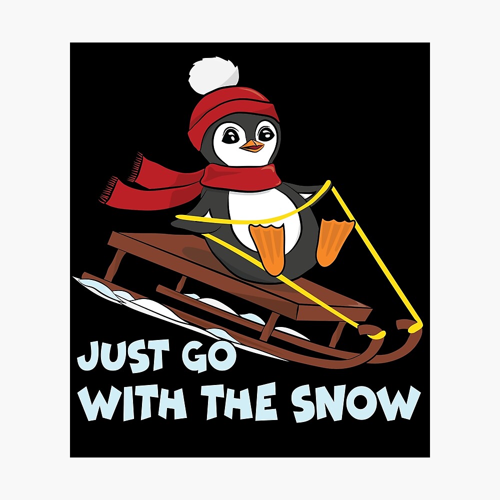 Go With The Snow Sledding Penguin - Cute Animals Funny Winter