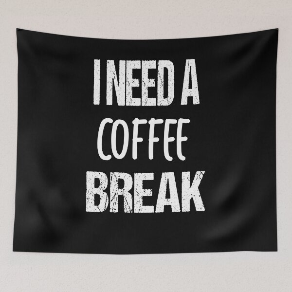 Item preview, I need a coffee break designed and sold by LEVEL UP.