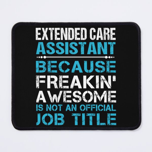 Item preview, Extended Care Assistant T Shirt - Freaking Awesome Job Gift Item Tee designed and sold by masondilla.