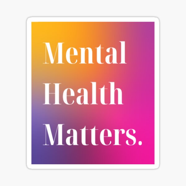 Mental Health Matters Sticker