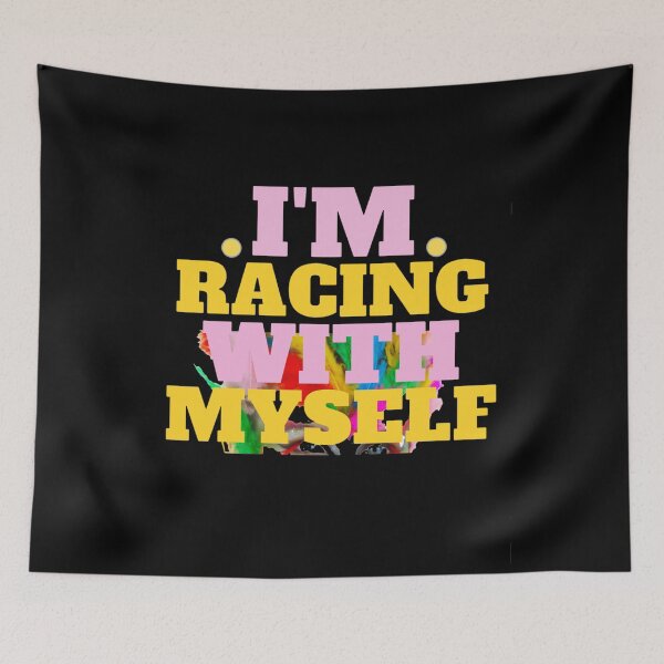 Item preview,  I'm racing with myself,Funny for with myself designed and sold by amifana.
