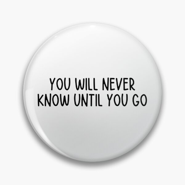 Item preview, You Will Never Know Until You Go designed and sold by itsthekween.