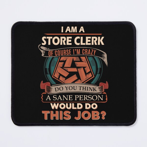 Item preview, Store Clerk T Shirt - Sane Person Job Gift Item Tee designed and sold by ximenalivi.