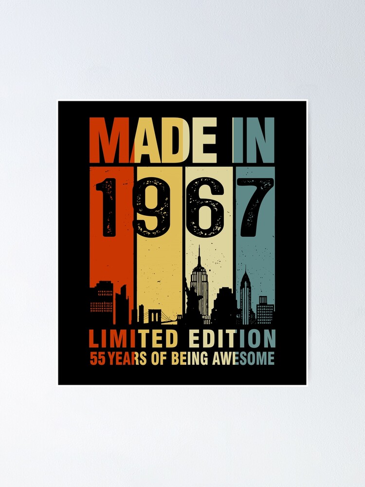 Made In 1967 Limited Edition 55 Years Of Being Awesome 55th