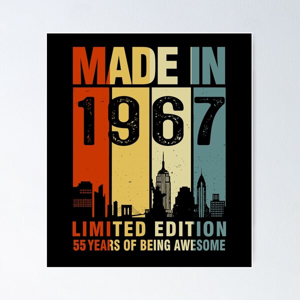 Made In 1967 Limited Edition 55 Years Of Being Awesome 55th