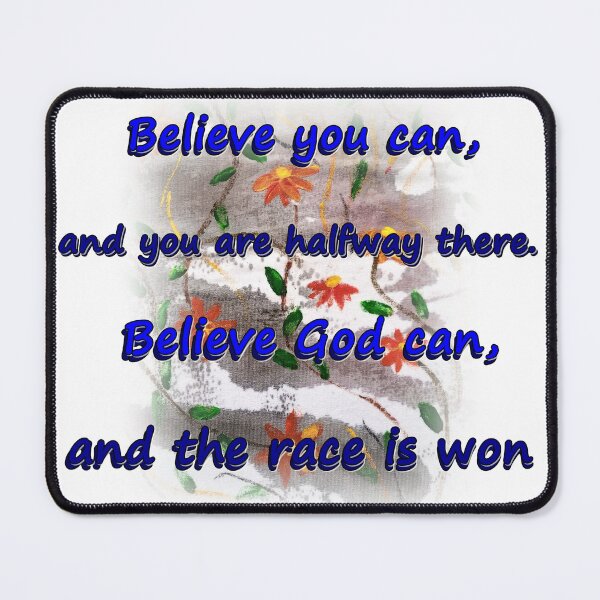 Item preview, believe you can, and you are halfway there, believe God can, and the race is won,  designed and sold by NessArtByEwa.