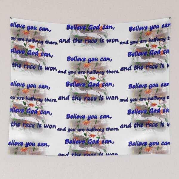 Item preview, believe you can, and you are halfway there, believe God can, and the race is won,  designed and sold by NessArtByEwa.