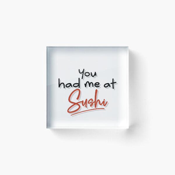 Item preview, You had me at Sushi quote white back designed and sold by NerdnGeekshop.