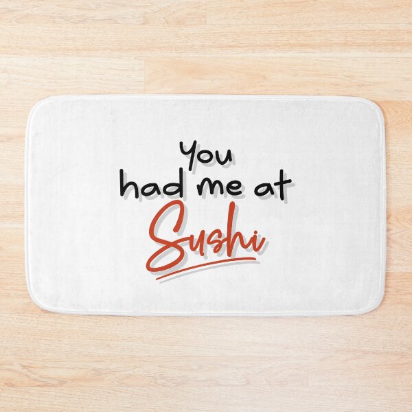 Item preview, You had me at Sushi quote white back designed and sold by NerdnGeekshop.