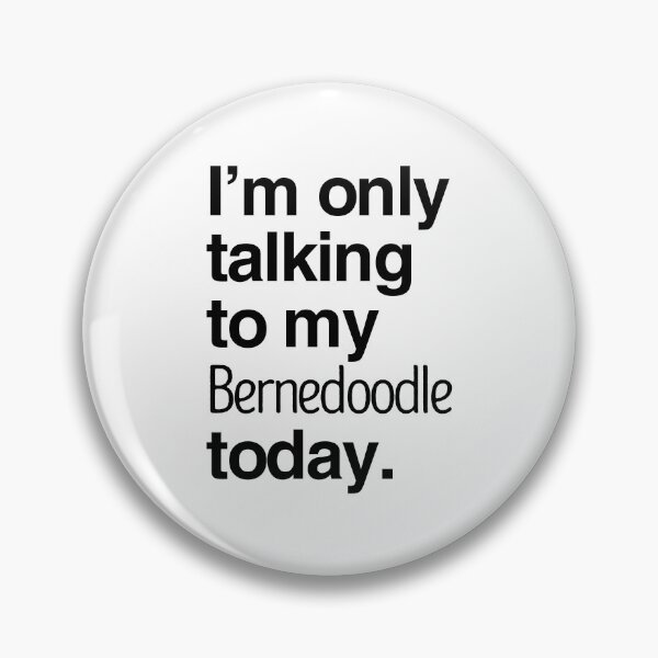 Item preview, I'm Only Talking To My Bernedoodle designed and sold by More Cute Dogs.