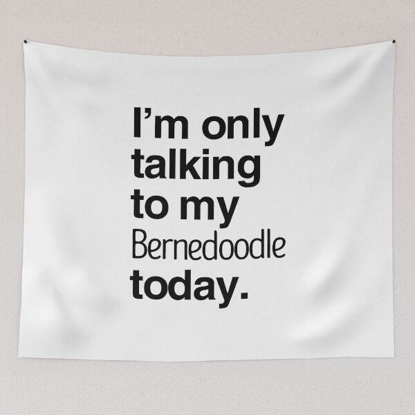 Item preview, I'm Only Talking To My Bernedoodle designed and sold by More Cute Dogs.