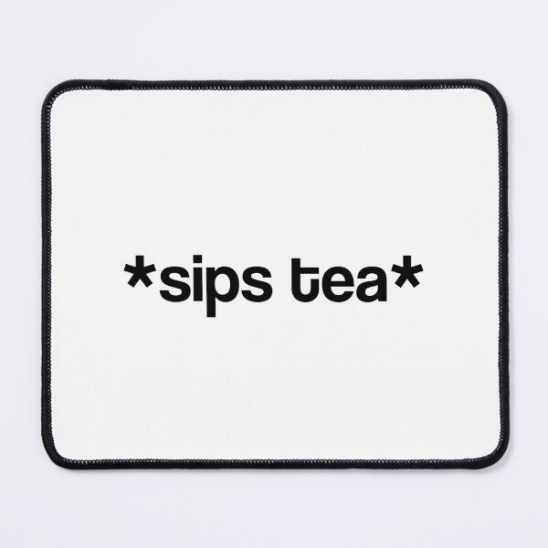 Item preview, *sips tea* designed and sold by safiaraoof.