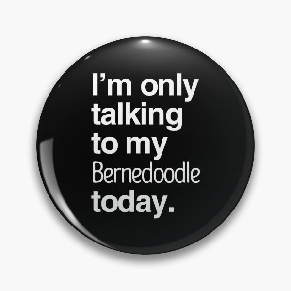 Item preview, I'm Only Talking To My Bernedoodle designed and sold by More Cute Dogs.
