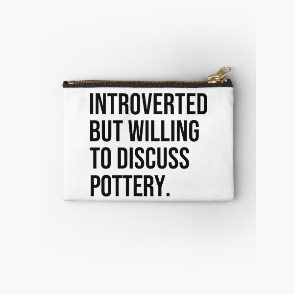 Item preview, Pottery Funny Introverted Potter Saying designed and sold by woodesigner.