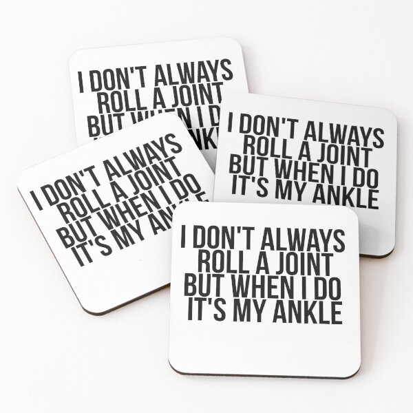 Item preview, I Don't Always Roll A Joint, But When I Do It's My Ankle designed and sold by Profashionall.