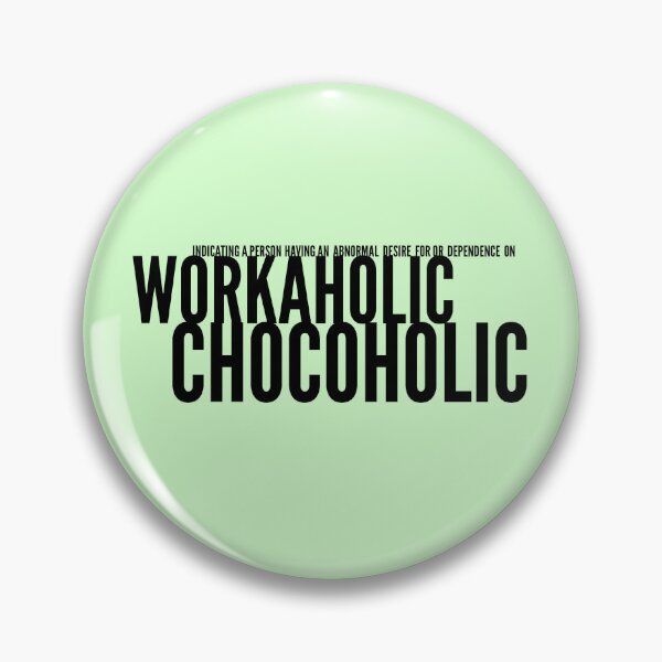 Item preview,  Workaholic Chocoholic pun -funny- designed and sold by vibeno1.