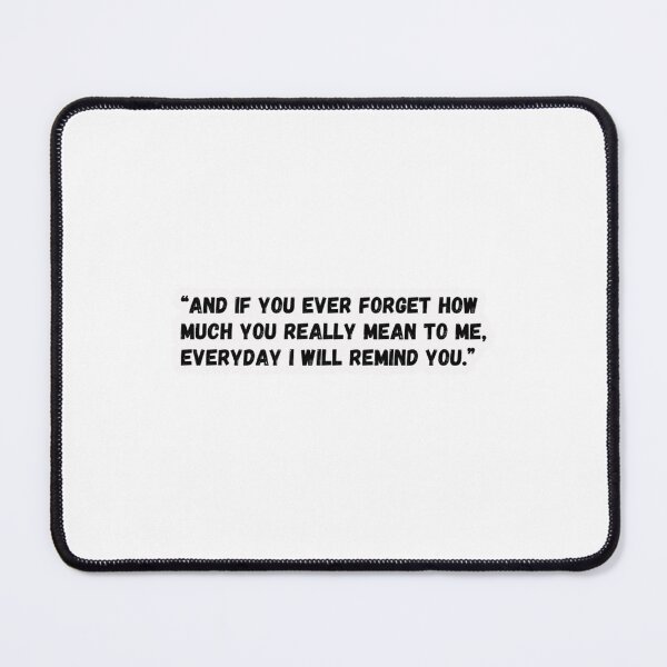 Item preview, And if you ever forget how much you really mean to me, everyday I will remind you - Count on me designed and sold by PeekaPeekaBoom.