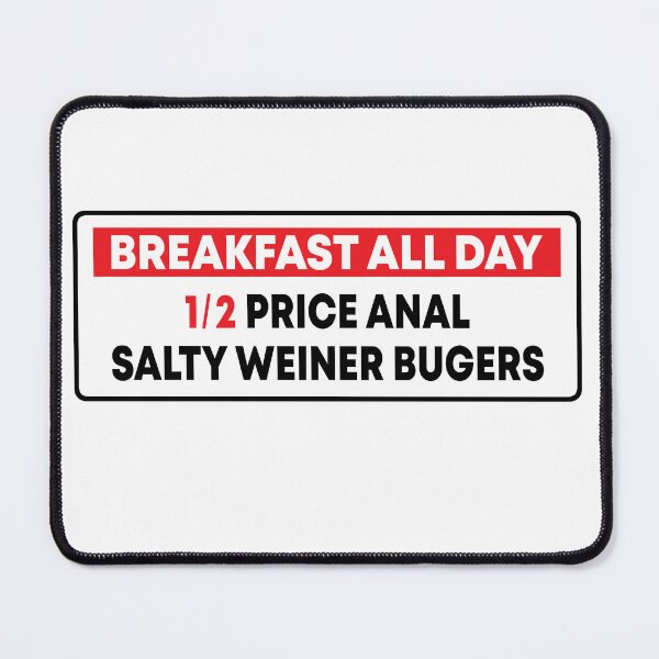 Item preview, Breakfast all day half of price anal salty weiner bugers designed and sold by MachioCooran.