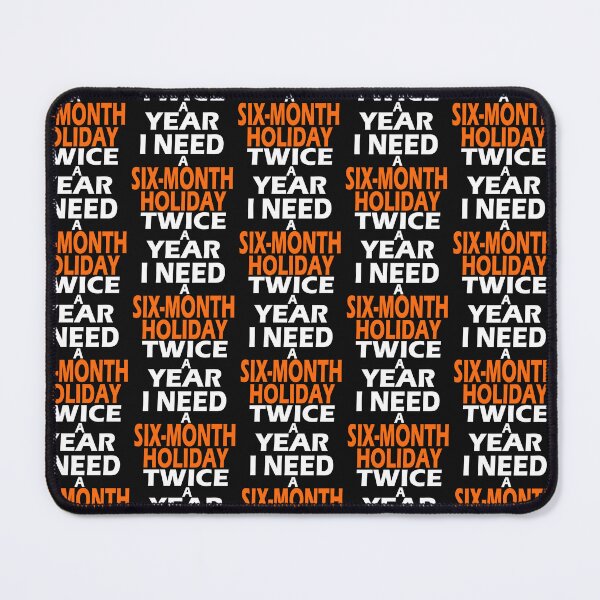 Item preview, I need a six-month holiday twice a year funny t-shirt. designed and sold by DesignedBySnip.