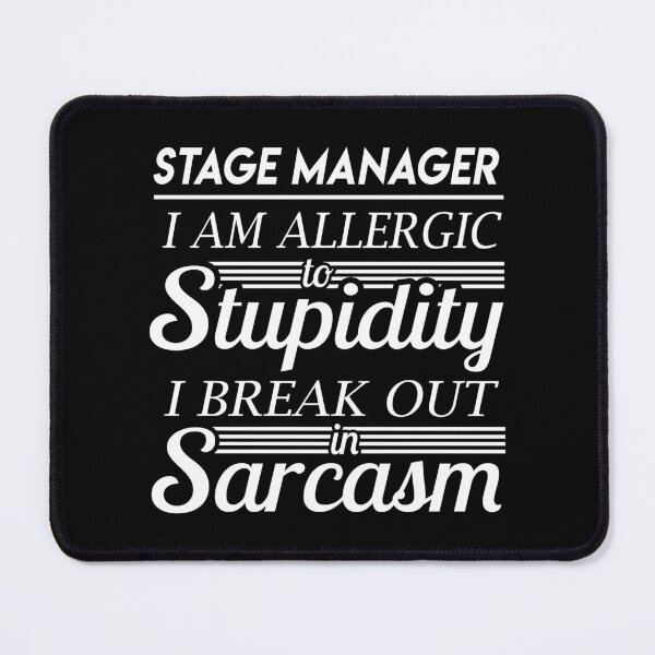 Item preview, Stage Manager T Shirt - Sarcasm Job Gift Item Tee designed and sold by alexandraf49.