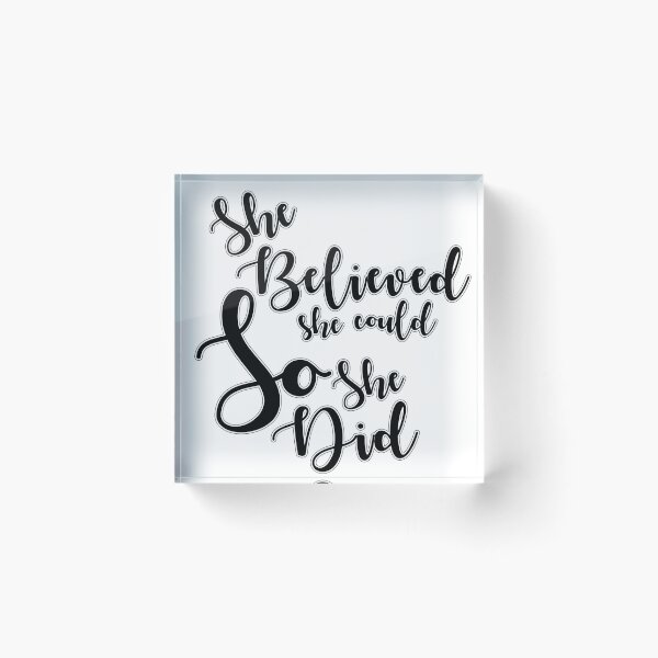 Item preview, She Believed She Could So She Did Quote designed and sold by MariePam.