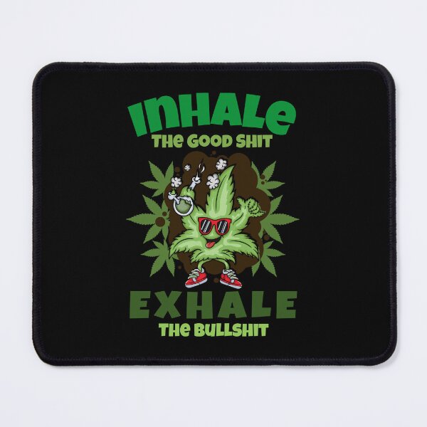 Item preview, Inhale The Good Shit Exhale The Bullshit designed and sold by anziehend.