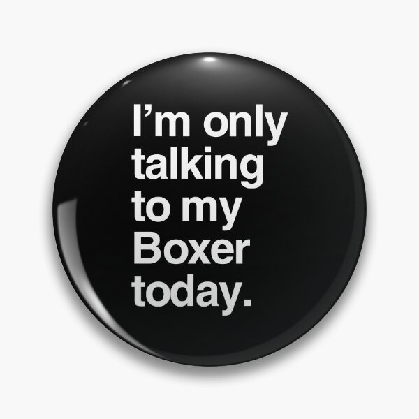 Item preview, I'm Only Talking To My Boxer Dog designed and sold by More Cute Dogs.