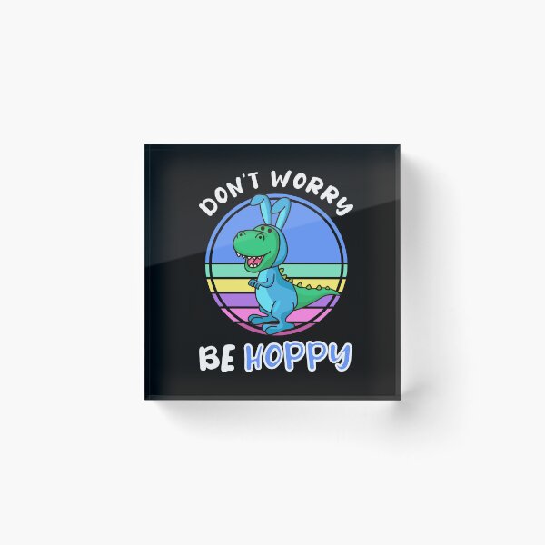 Item preview, DON'T WORRY BE HOPPY EASTER DINO designed and sold by OverbeeDesigns.