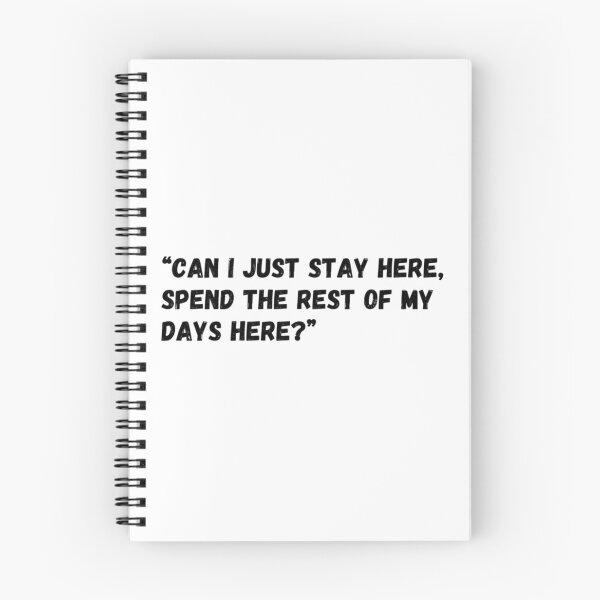 Item preview, Can I just stay here, spend the rest of the days here    designed and sold by PeekaPeekaBoom.