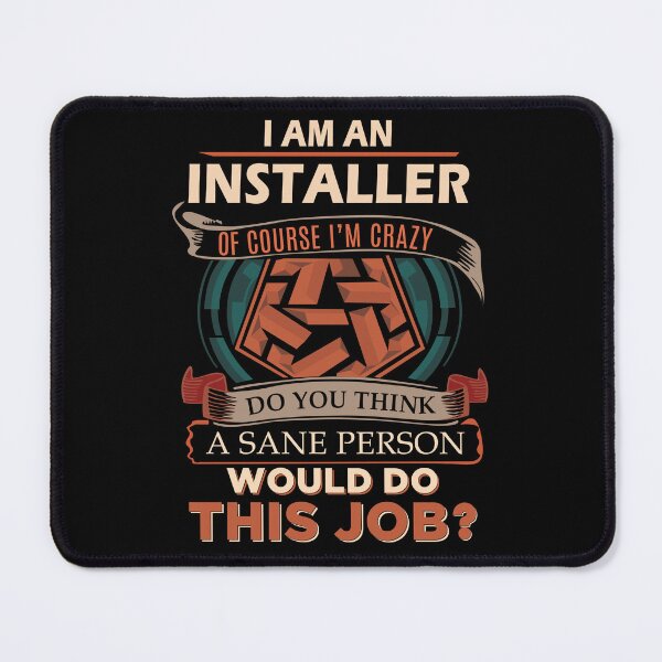 Item preview, Installer T Shirt - Sane Person Job Gift Item Tee designed and sold by vonnie38uo.