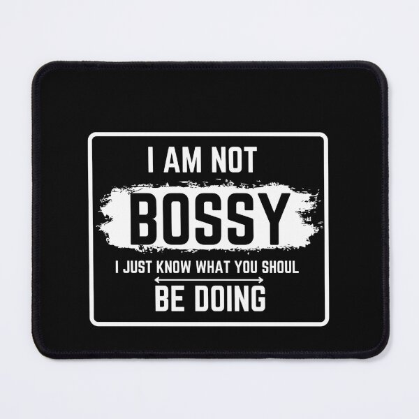 Item preview, I Am Not Bossy I Just Know What You Should Be Doing Boss Funny Gift designed and sold by Sasikharn.