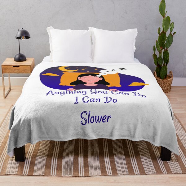 Item preview, Anything You Can Do I Can Do Slower designed and sold by cool-things-br.