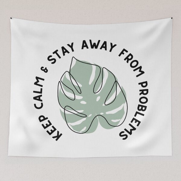 Item preview, Keep Calm and Stay Away from Problems - Monstera Leaf Plant Design - Black and Green designed and sold by SayWhatYouFeel.