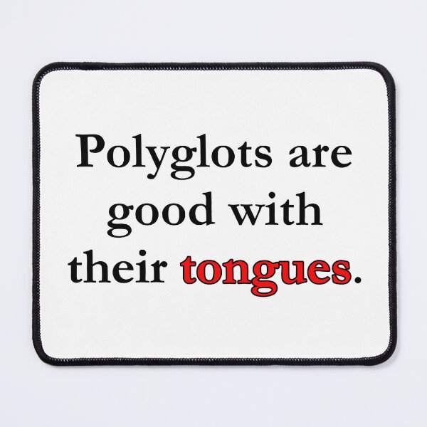 Item preview, Polyglots are Good with Their Tongues (red) designed and sold by WillDoo.