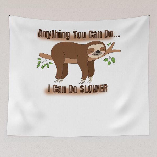 Item preview, Anything You Can Do I Can Do Slower designed and sold by cool-things-br.