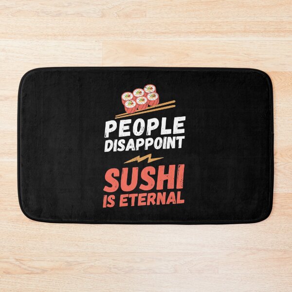 Item preview, People disappoint - Sushi is eternal, I love Sushi, Sushi is eternal, Sushi lover, love to eat Sushi, Sushi designed and sold by rattob.