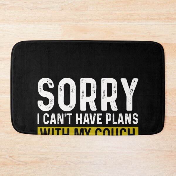 Item preview, Sorry I can't have plans with my couch designed and sold by JohnGrandon.